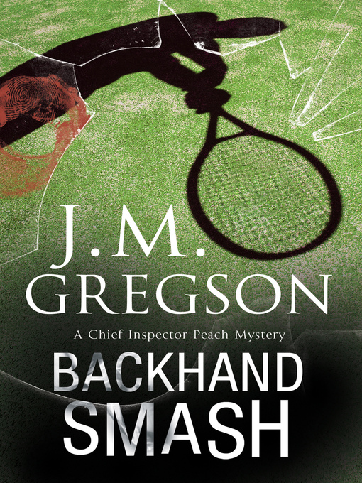 Title details for Backhand Smash by J. M. Gregson - Available